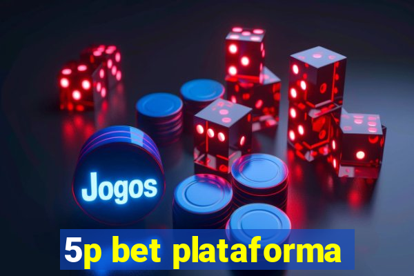 5p bet plataforma